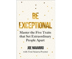 KNYGA Navarro Joe Be Exceptional: Master the Five Traits That Set Extraordinary People Apart