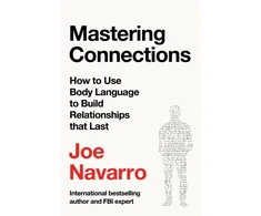 KNYGA Navarro Joe Mastering Connections: How to Use Body Language to Build Relationships That Last