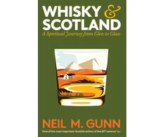 KNYGA Neil M Gunn Whisky and Scotland, A Spiritual Journey from Glen to Glass