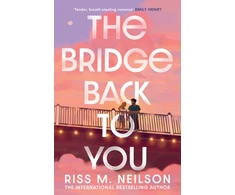 KNYGA Neilson Riss M Bridge Back to You: The delicious exes to lovers second-chance romance