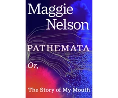 KNYGA Nelson Maggie Pathemata: Or, The Story of My Mouth