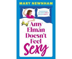 KNYGA Newnham Mary Amy Elman Doesn't Feel Sexy: Meet the next Bridget Jones in this utterly hilarious and laugh-out-loud women’s fiction debut novel