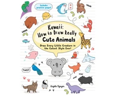 KNYGA Nguyen Angela Kawaii: How to Draw Really Cute Animals: Draw Every Little Creature in the Cutest Style Ever!