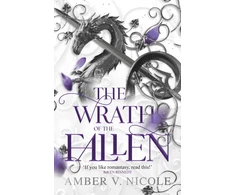 KNYGA Nicole, Amber V. Wrath of the Fallen: Embrace the darkness in the next spicy and epic romantasy in the Gods &amp; Monsters series!
