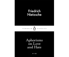 KNYGA Nietzsche, Friedrich Aphorisms on Love and Hate