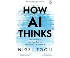 KNYGA Nigel Toon How AI Thinks, How we built it, how it can help us, and how we can control it