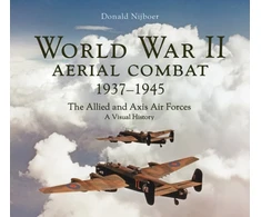 KNYGA Nijboer Donald World War II Aerial Combat 1937 - 1945: The Allied and Axis Air Forces A Visual History