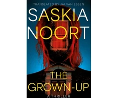 KNYGA Noort, Saskia Grown-Up: A Thriller