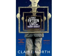 KNYGA Claire North North Claire First Fifteen Lives of Harry August: The word-of-mouth bestseller you won't want to miss
