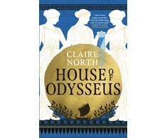 KNYGA North, Claire House of Odysseus: The breathtaking retelling that brings ancient myth to life
