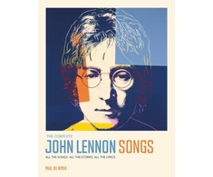 KNYGA Noyer Paul Du Complete John Lennon Songs: All the Songs. All the Stories. All the Lyrics. 1970-80