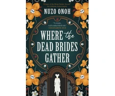 KNYGA Nuzo Onoh Where the Dead Brides Gather