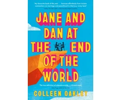 KNYGA Oakley Colleen Jane and Dan at the End of the World: 'Oakley is in a world of her own when it comes to creating loveable, quirky characters' Taylor Jenkins Reid