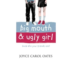KNYGA Oates, Joyce Carol Big Mouth and Ugly Girl