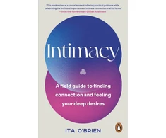 KNYGA O'Brien, Ita Intimacy: A field guide to finding connection and feeling your deep desires