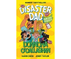 KNYGA O'Callaghan, Donncha; Owen, Karen Disaster Dad: Fun Day Fiasco: THE NUMBER ONE BESTSELLER
