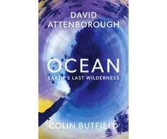 KNYGA Ocean, Earth's Last Wilderness - THE LANDMARK NEW BOOK BY DAVID ATTENBOROUGH