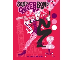KNYGA O'Connell, Mark Bond, Queer Bond: The Fabulous Other History of a Spy