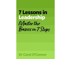 KNYGA Oconnor Carol 7 Lessons in Leadership: Master the Basics of Leading in 7 Steps