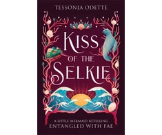 KNYGA Odette Tessonja Kiss of the Selkie, A fae fantasy romance retelling of The Little Mermaid