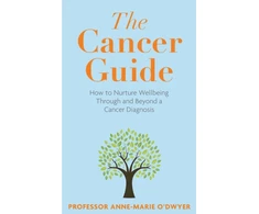 KNYGA Odwyer Anne Marie Cancer Guide: How to Nurture Wellbeing Through and Beyond a Cancer Diagnosis