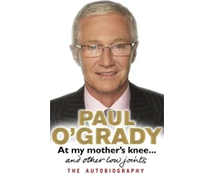KNYGA O'Grady, Paul At My Mother's Knee...And Other Low Joints: Tales from Paul’s mischievous young metai