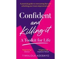 KNYGA Ogunlesi Tiwalola Confident and Killing It: A Toolkit for Life