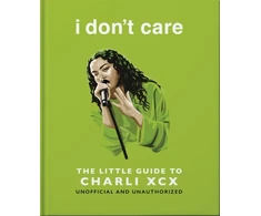KNYGA OH i don't care: The Little Guide to Charli XCX