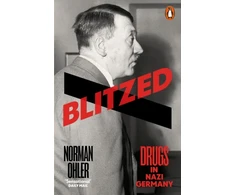 KNYGA Ohler, Norman Blitzed: Drugs in Nazi Germany
