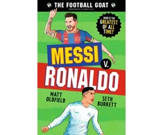 KNYGA Matt Oldfield Oldfield, Matt; Burkett, Seth Football GOAT: Messi v. Ronaldo: Choose the Greatest Footballer of All Time in this interactive book full of facts &amp; stories for boys &amp; girls who love football age 8, 9, 10, 11, 12