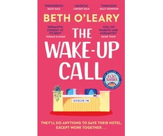 KNYGA Oleary Beth Wake-Up Call: The addictive enemies-to-lovers romcom from the author of THE FLATSHARE