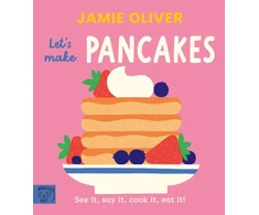 KNYGA Oliver Jamie Jamie Oliver: Let's Make Pancakes: See it, say it, cook it, eat it!