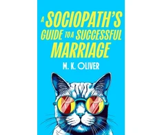 KNYGA Oliver M K Sociopath’s Guide to a Successful Marriage