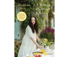 KNYGA Olivia, Madeleine Year in a Cottage Kitchen: Plant-based Recipes from the Heart of Cornwall