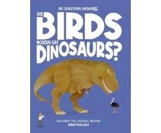 KNYGA Olivia Watson Are Birds Modern-Day Dinosaurs?