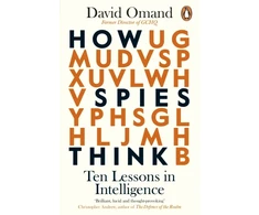 KNYGA Omand, David How Spies Think: Ten Lessons in Intelligence