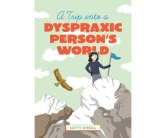 KNYGA O'Neill, Charlotte Trip into a Dyspraxic Person's World