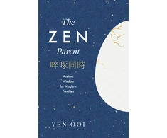 KNYGA Ooi Yen Zen Parent: Ancient Wisdom for Modern Families