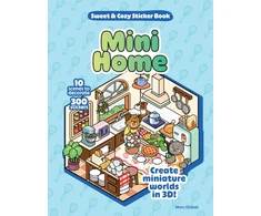 KNYGA Ordiali, Marc Mini Home Sweet &amp; Cozy Sticker Book: 10 Scenes to Decorate with 300 Stickers! Create Miniature Worlds in 3D!