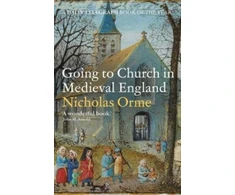 KNYGA Orme, Nicholas Going to Church in Medieval England