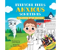 KNYGA Owen, Dr Daniela Everyone Feels Anxious Sometimes: Coloring Book Edition