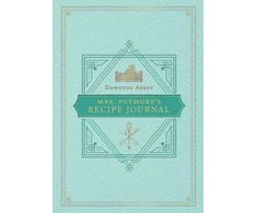 KNYGA Weldon Weldon Owen Owen Weldon Official Downton Abbey Mrs. Patmore's Recipe Journal