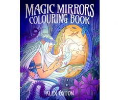 KNYGA Oxton, Alex Magic Mirrors Colouring Book: 40 Enchanting Images