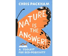 KNYGA Packham Chris Nature is the Answer: A Toolkit for Eco-Positivity