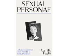 KNYGA Paglia, Camille Sexual Personae: Art and Decadence from Nefertiti to Emily Dickinson