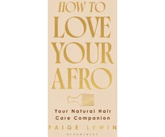 KNYGA Paige Lewin How to Love Your Afro, Your Natural Hair Care Companion