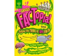 KNYGA Paige Towler Gross FACTopia!, Follow the Trail of 400 Foul Facts [Britannica]