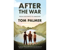 KNYGA Palmer, Tom After the War: From Auschwitz to Ambleside