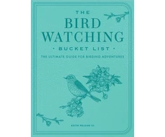 KNYGA Paluso III, Keith Bird Watching Bucket List: The Ultimate Guide for Birding Adventures