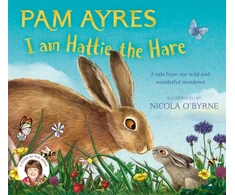 KNYGA Pam Ayres I am Hattie the Hare, A Tale from our Wild and Wonderful Meadows